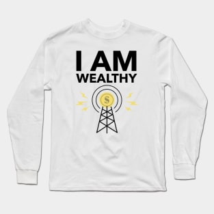 I Am Wealthy Long Sleeve T-Shirt